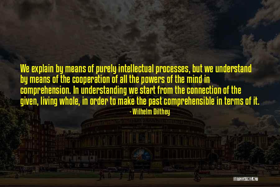 Living By Understanding Quotes By Wilhelm Dilthey Living By Understanding Quotes By Wilhelm Dilthey