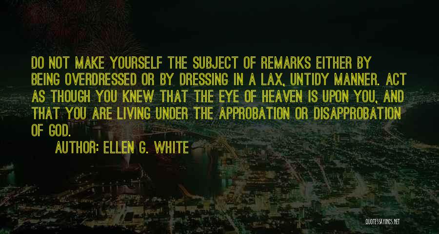 Living By Yourself Quotes By Ellen G. White