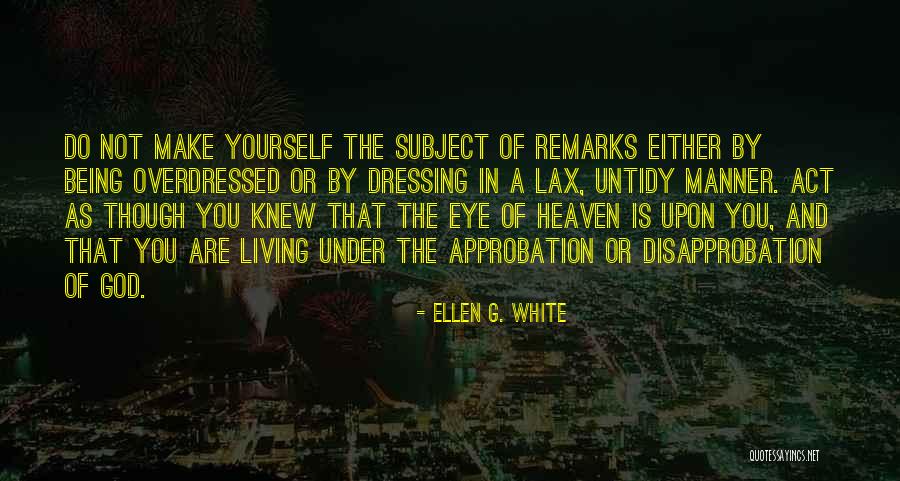 Living By Yourself Quotes By Ellen G. White