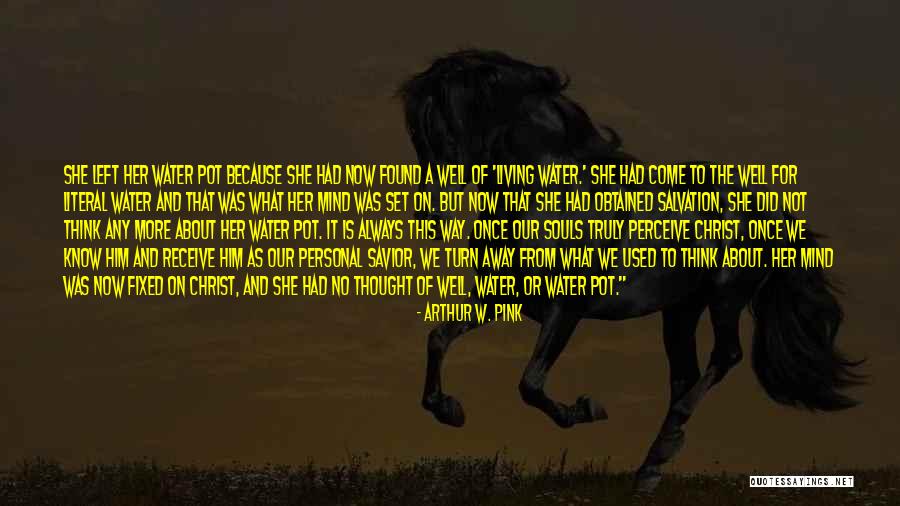 Living Christ Like Quotes By Arthur W. Pink Living Christ Like Quotes By Arthur W. Pink
