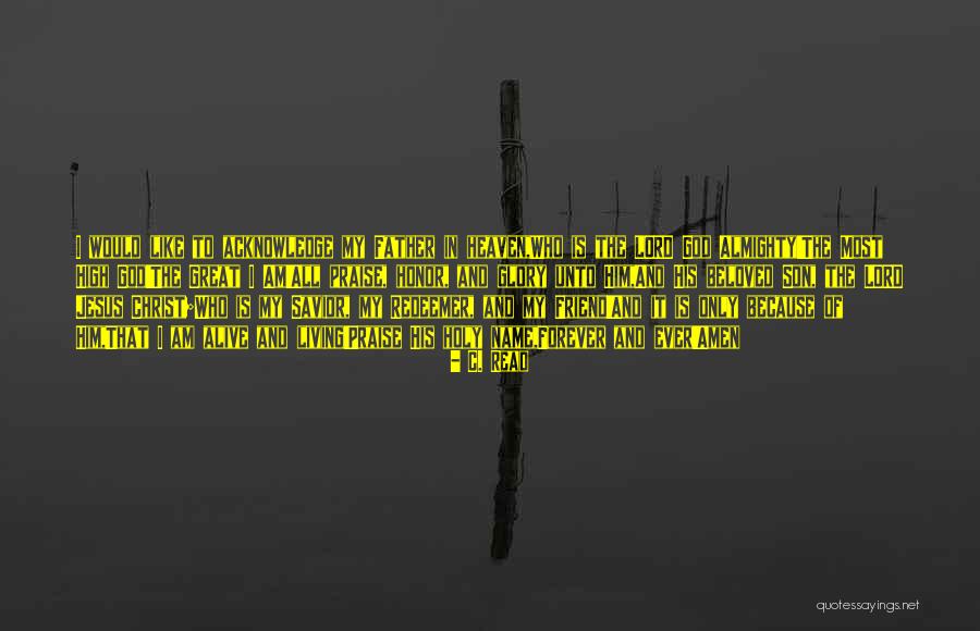 Living Christ Like Quotes By C. Read Living Christ Like Quotes By C. Read