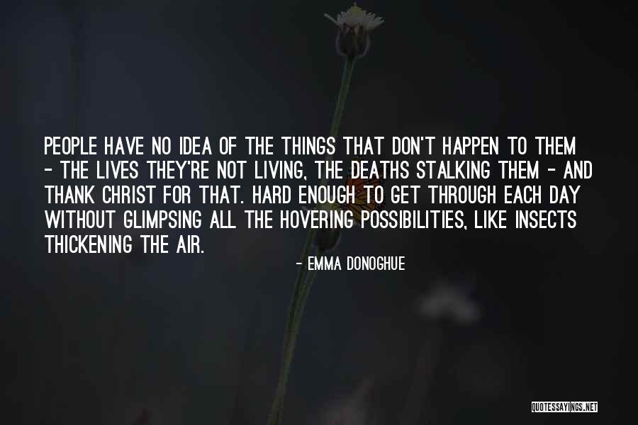 Living Christ Like Quotes By Emma Donoghue Living Christ Like Quotes By Emma Donoghue