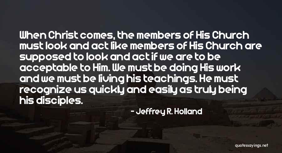 Living Christ Like Quotes By Jeffrey R. Holland Living Christ Like Quotes By Jeffrey R. Holland