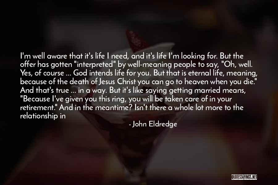 Living Christ Like Quotes By John Eldredge Living Christ Like Quotes By John Eldredge