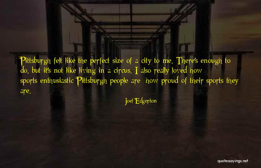 Living City Quotes By Joel Edgerton Living City Quotes By Joel Edgerton
