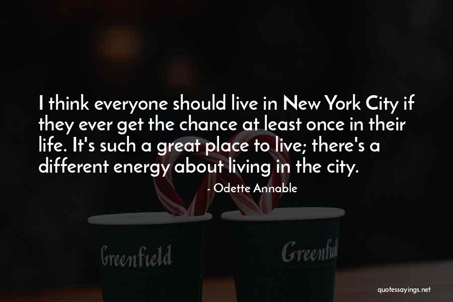 Living City Quotes By Odette Annable Living City Quotes By Odette Annable