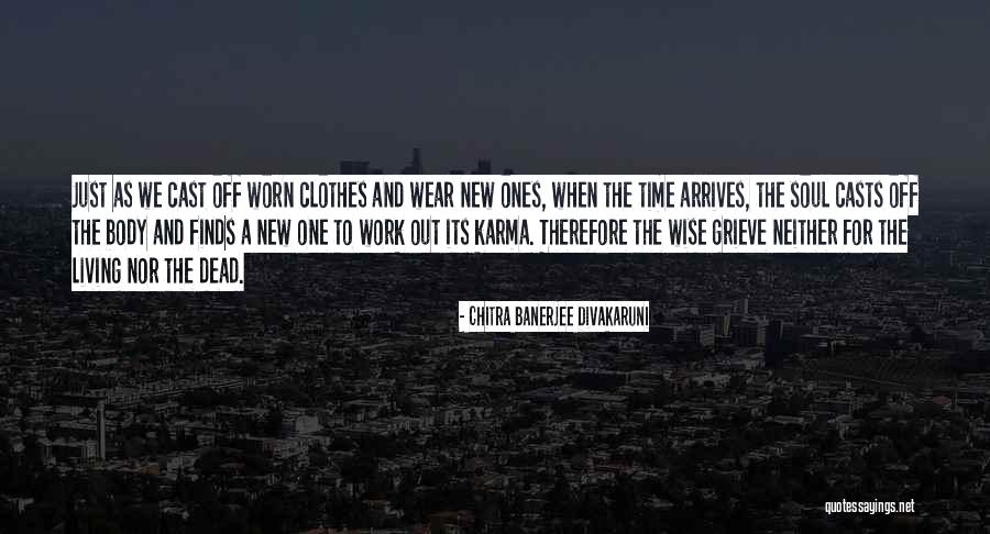 Living Com Karma Quotes By Chitra Banerjee Divakaruni Living Com Karma Quotes By Chitra Banerjee Divakaruni