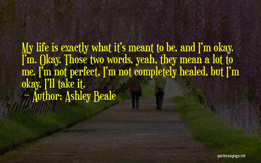 Living Completely Quotes By Ashley Beale