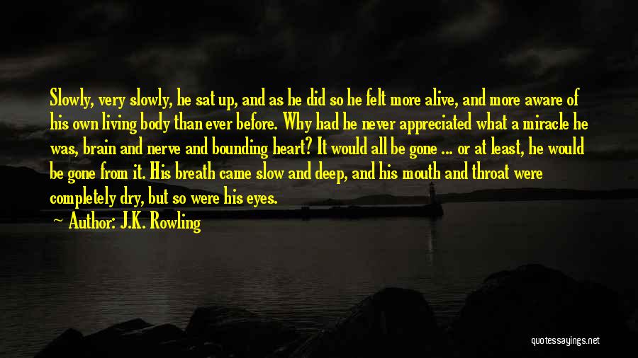 Living Completely Quotes By J.K. Rowling