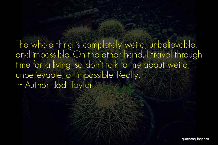 Living Completely Quotes By Jodi Taylor