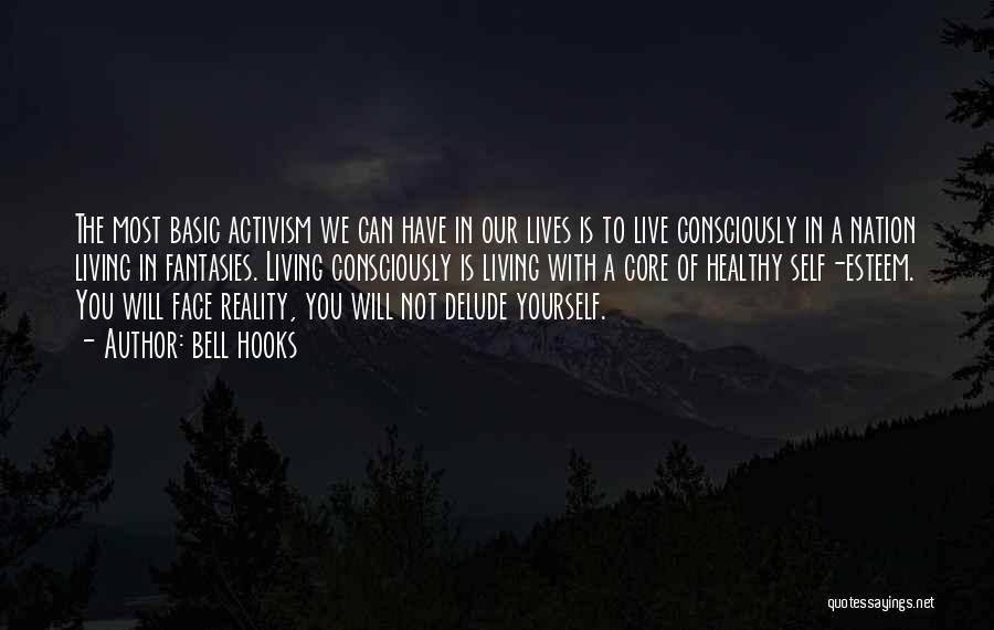 Living Consciously Quotes By Bell Hooks