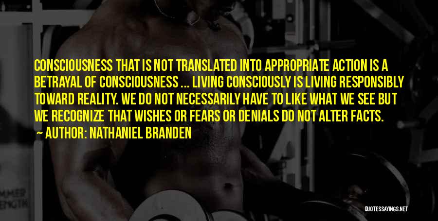 Living Consciously Quotes By Nathaniel Branden