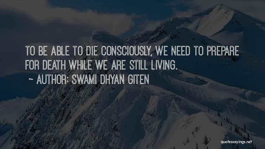 Living Consciously Quotes By Swami Dhyan Giten