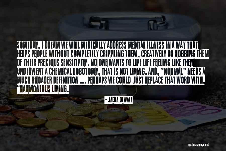 Living Creatively Quotes By Jaeda DeWalt Living Creatively Quotes By Jaeda DeWalt