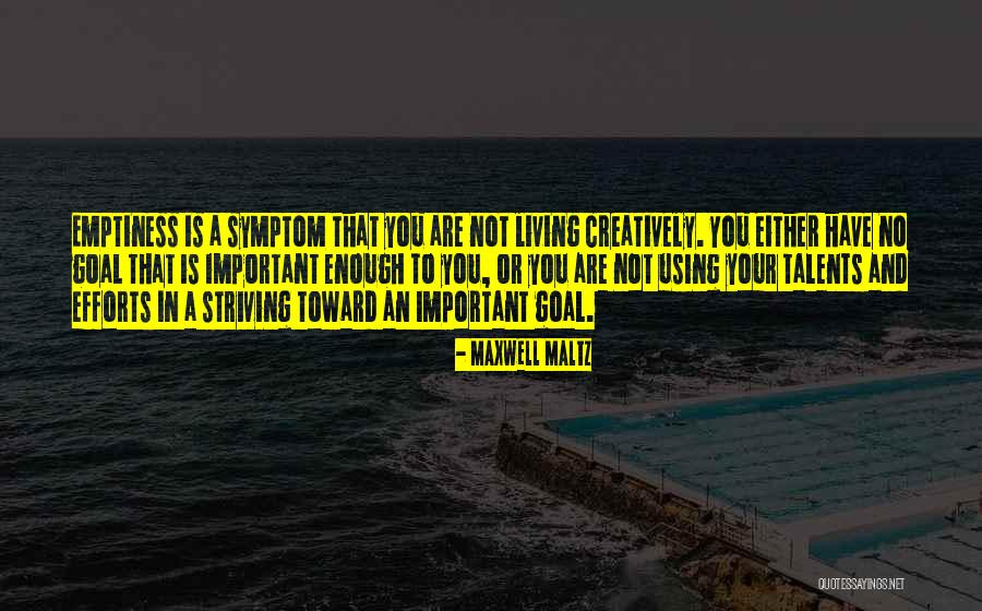 Living Creatively Quotes By Maxwell Maltz Living Creatively Quotes By Maxwell Maltz