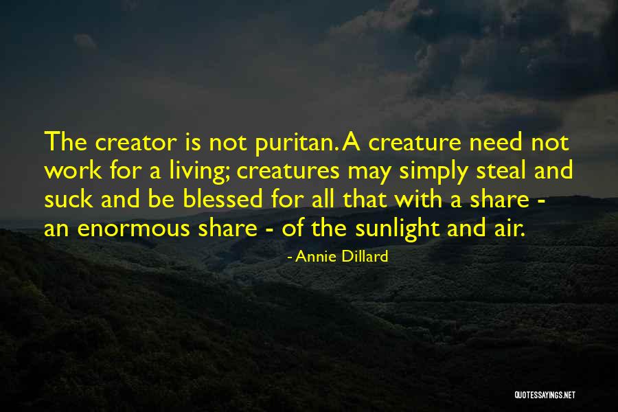 Living Creatures Quotes By Annie Dillard