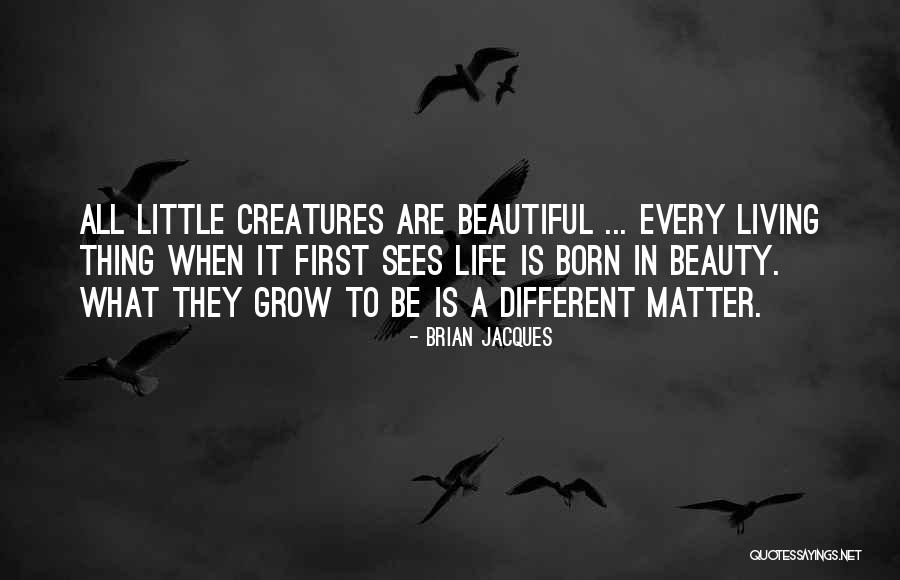 Living Creatures Quotes By Brian Jacques
