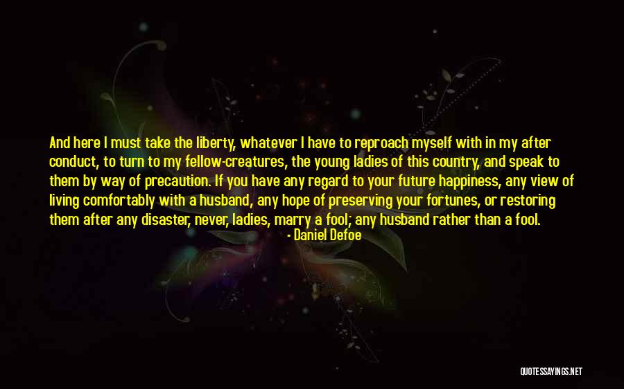 Living Creatures Quotes By Daniel Defoe