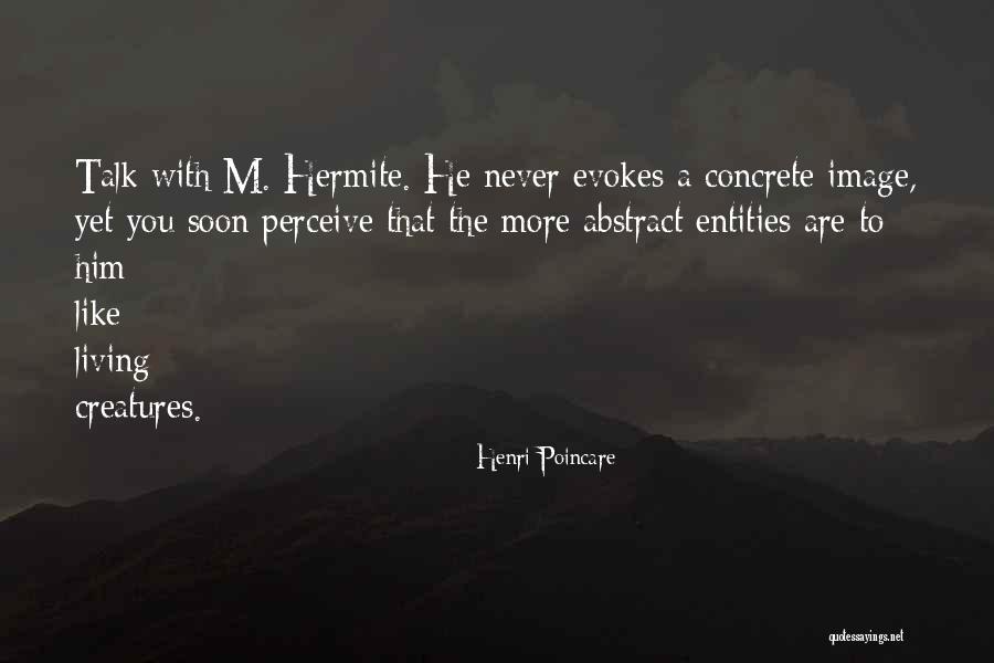 Living Creatures Quotes By Henri Poincare