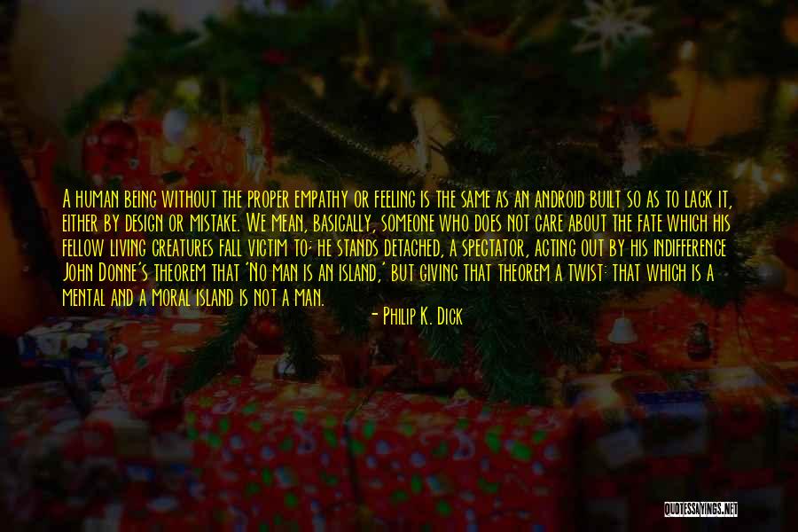 Living Creatures Quotes By Philip K. Dick