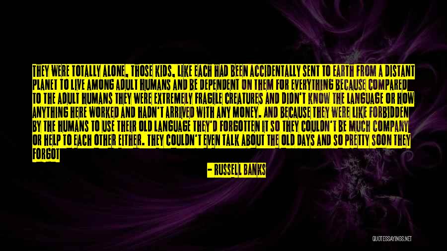 Living Creatures Quotes By Russell Banks