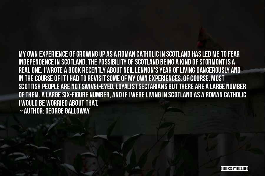 Living Dangerously Quotes By George Galloway