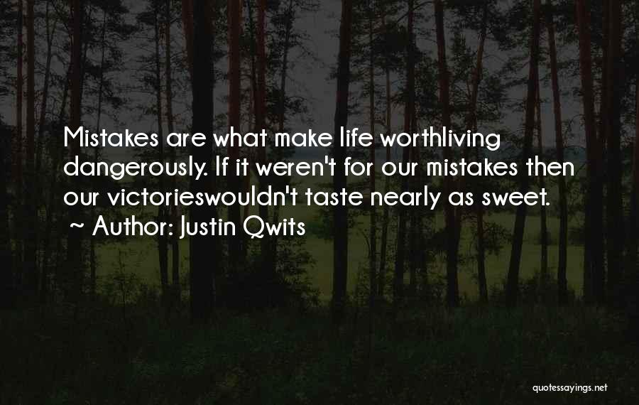 Living Dangerously Quotes By Justin Qwits