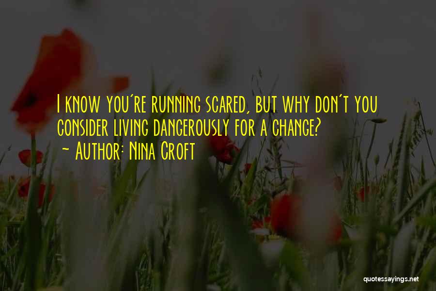 Living Dangerously Quotes By Nina Croft