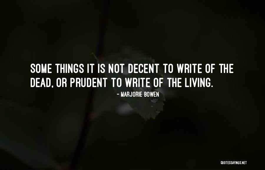 Living Dead Prudent Decent Quotes By Marjorie Bowen Living Dead Prudent Decent Quotes By Marjorie Bowen