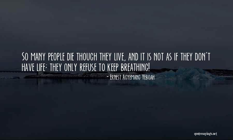 Living Dead Quotes By Ernest Agyemang Yeboah Living Dead Quotes By Ernest Agyemang Yeboah