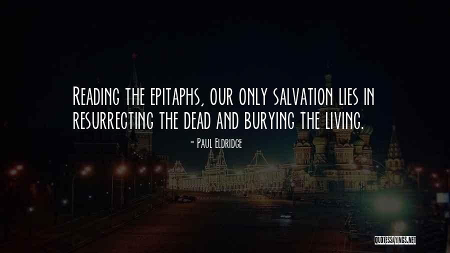 Living Dead Quotes By Paul Eldridge Living Dead Quotes By Paul Eldridge