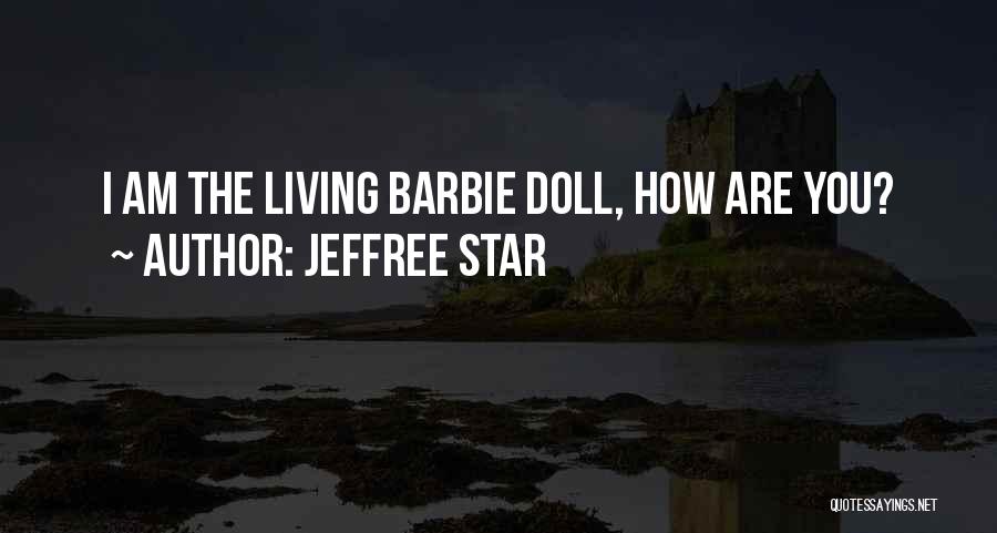 Living Dolls Quotes By Jeffree Star