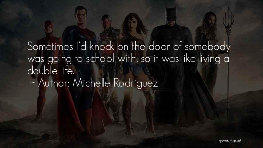 Living Double Life Quotes By Michelle Rodriguez