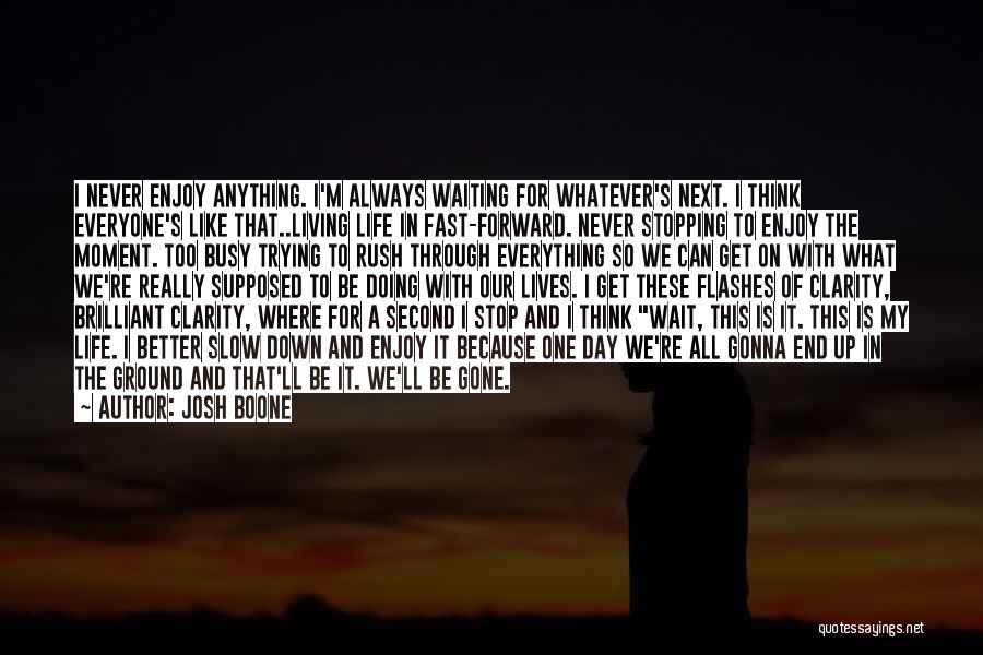 Living Fast Life Quotes By Josh Boone