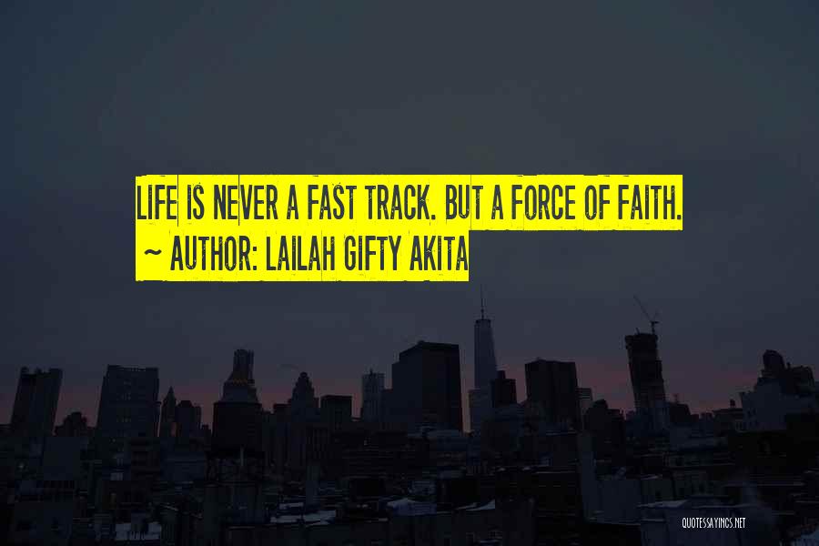 Living Fast Life Quotes By Lailah Gifty Akita