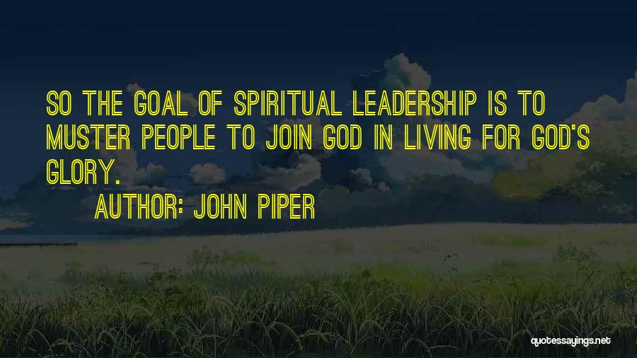 Living For God Quotes By John Piper