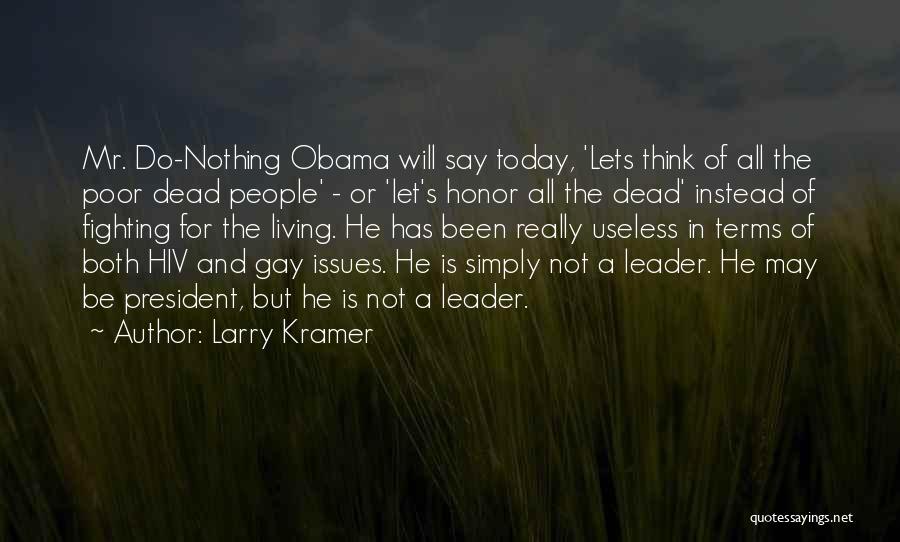 Living For Today Quotes By Larry Kramer