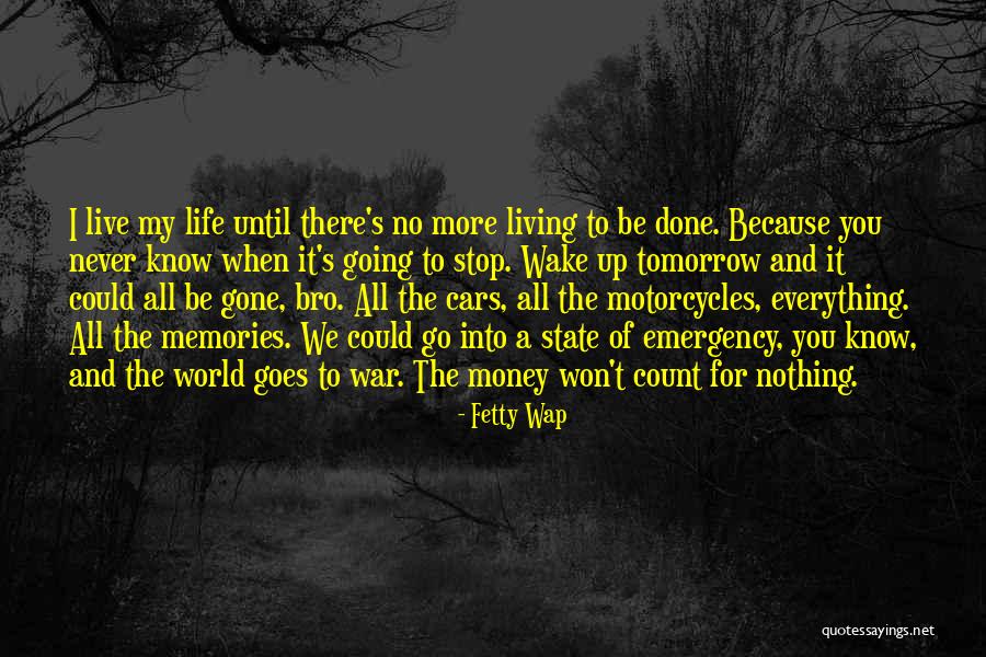 Living For Tomorrow Quotes By Fetty Wap Living For Tomorrow Quotes By Fetty Wap