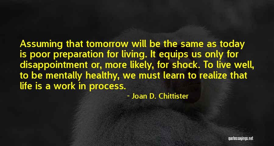 Living For Tomorrow Quotes By Joan D. Chittister Living For Tomorrow Quotes By Joan D. Chittister