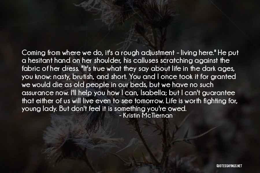 Living For Tomorrow Quotes By Kristin McTiernan Living For Tomorrow Quotes By Kristin McTiernan