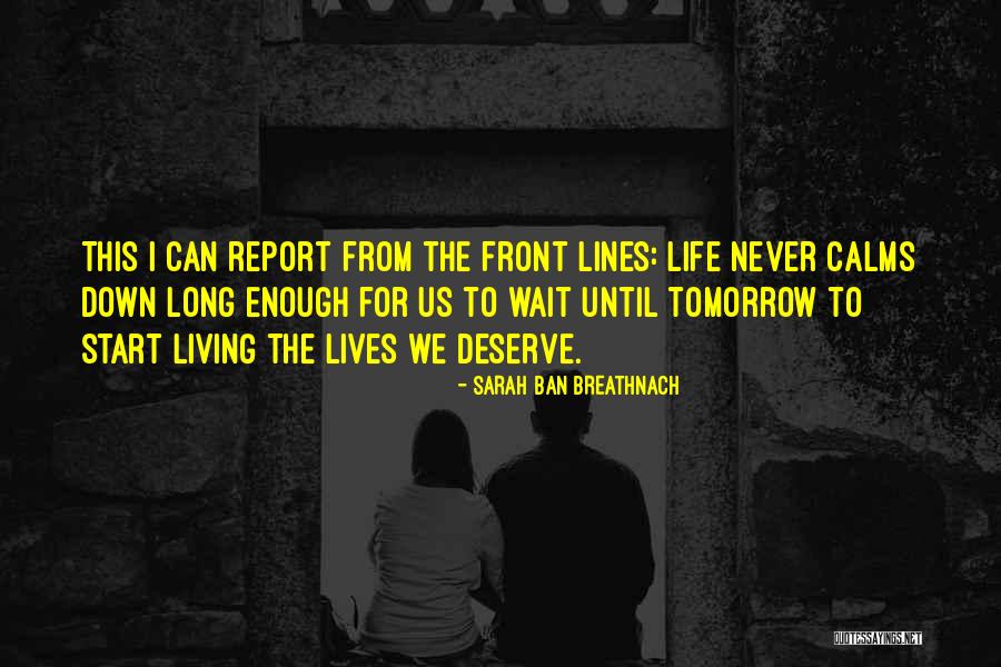 Living For Tomorrow Quotes By Sarah Ban Breathnach Living For Tomorrow Quotes By Sarah Ban Breathnach