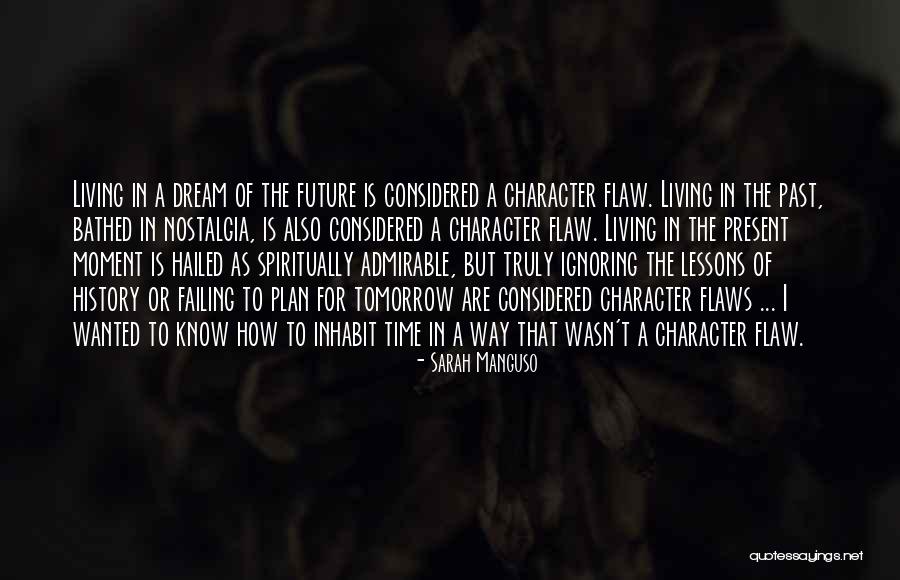 Living For Tomorrow Quotes By Sarah Manguso Living For Tomorrow Quotes By Sarah Manguso