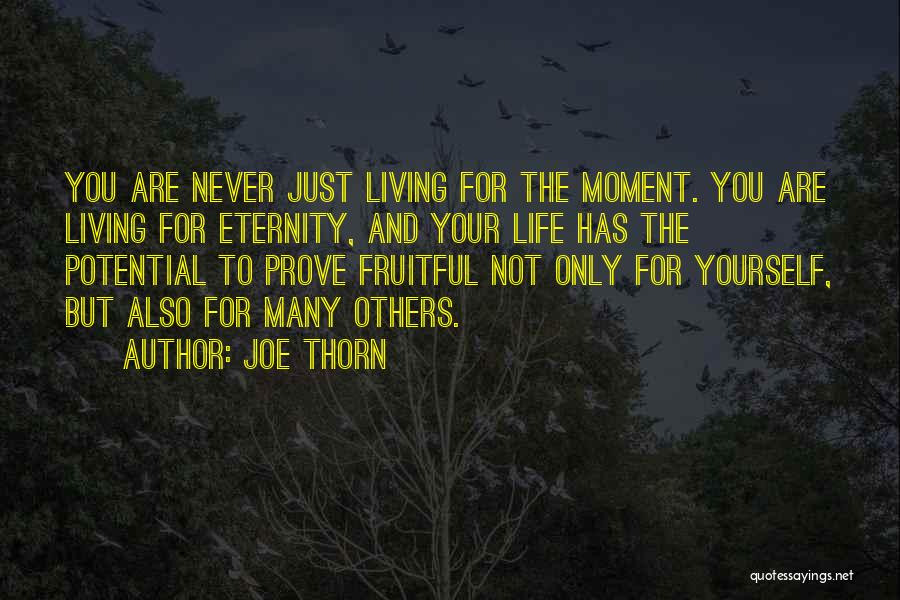 Living For Yourself And Not Others Quotes By Joe Thorn