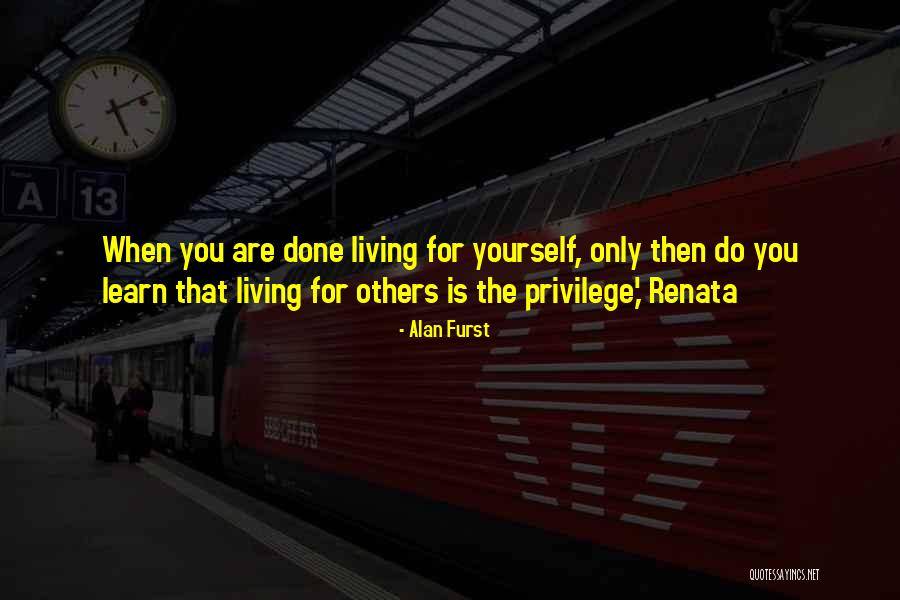 Living For Yourself Quotes By Alan Furst