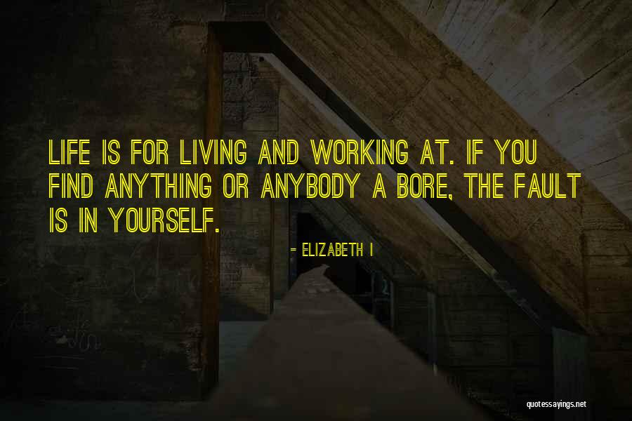 Living For Yourself Quotes By Elizabeth I