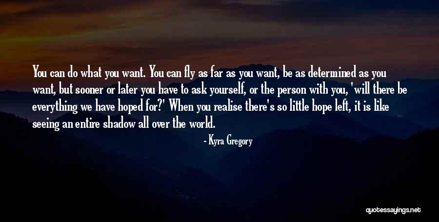 Living For Yourself Quotes By Kyra Gregory