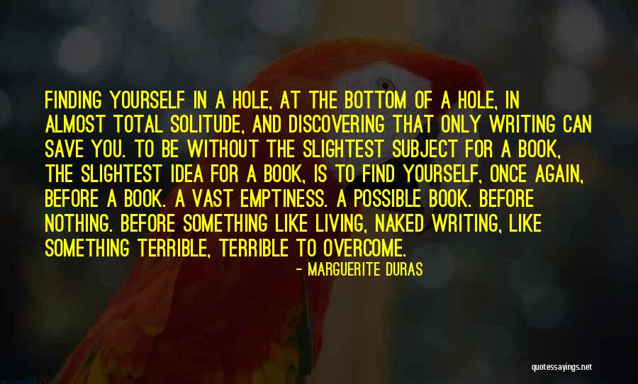 Living For Yourself Quotes By Marguerite Duras