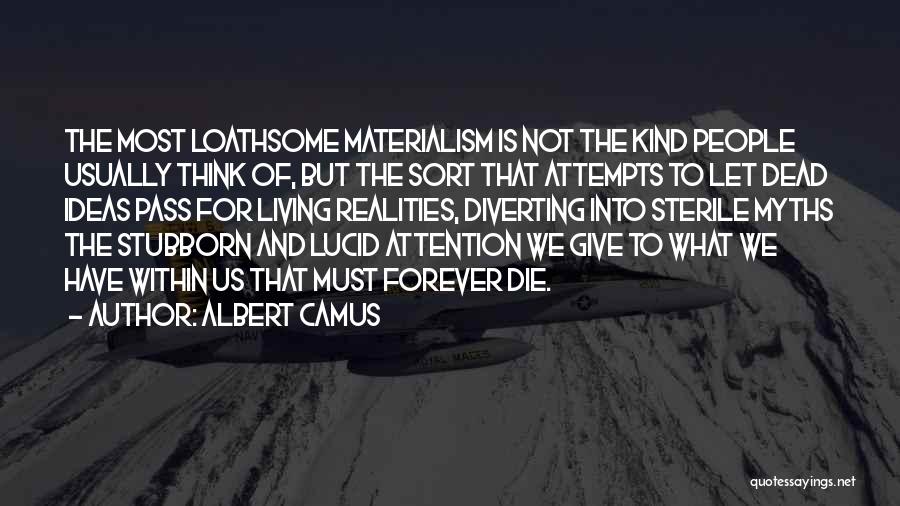 Living Forever Quotes By Albert Camus
