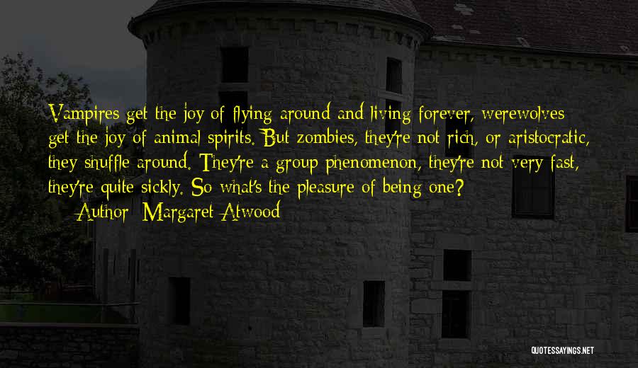 Living Forever Quotes By Margaret Atwood