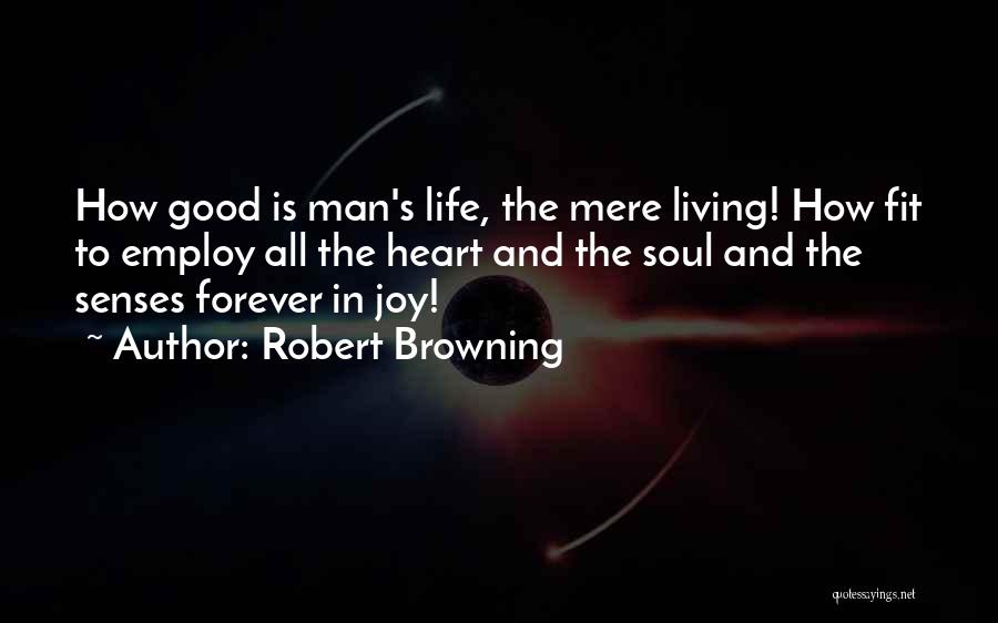 Living Forever Quotes By Robert Browning